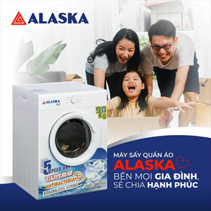 Máy Sấy Quần Áo Alaska Bên Mọi Gia  Đình, Sẻ Chia Hạnh Phúc